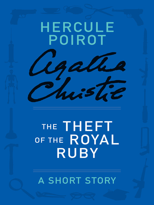 Title details for The Theft of the Royal Ruby by Agatha Christie - Wait list